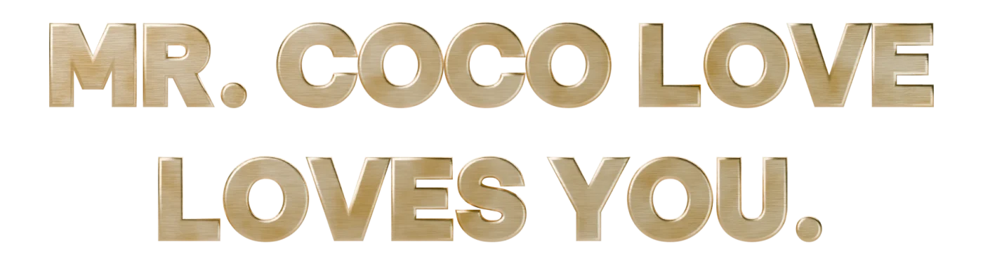 Mr. Coco Love loves you.